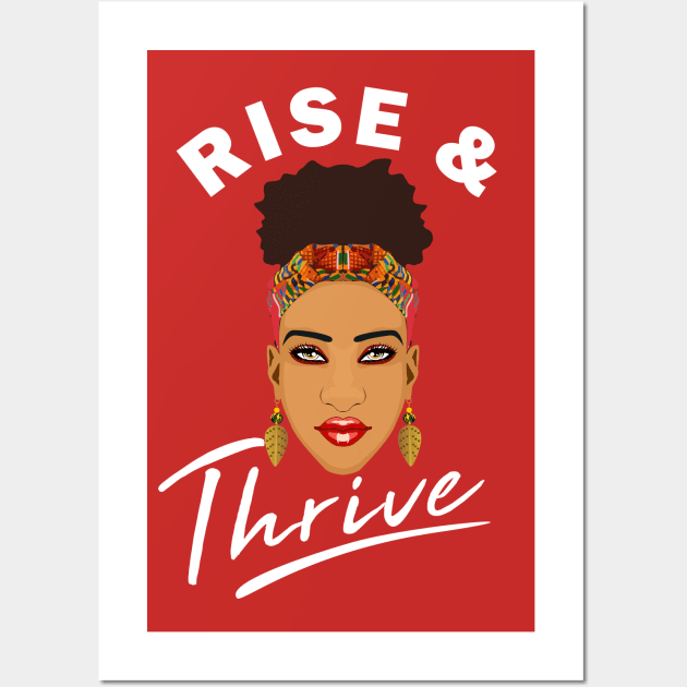 Rise and Grind Thrive Melanin Queen Wall Art by Melanificent1